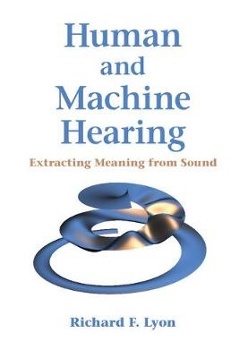 Human and Machine Hearing -  Richard F. Lyon