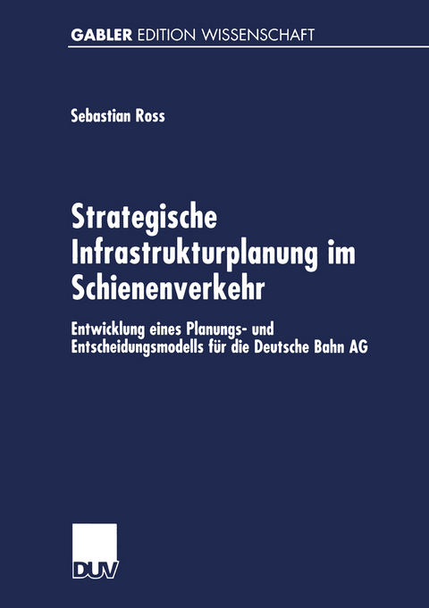 Strategische Infrastrukturplanung im Schienenverkehr - Sebastian Ross