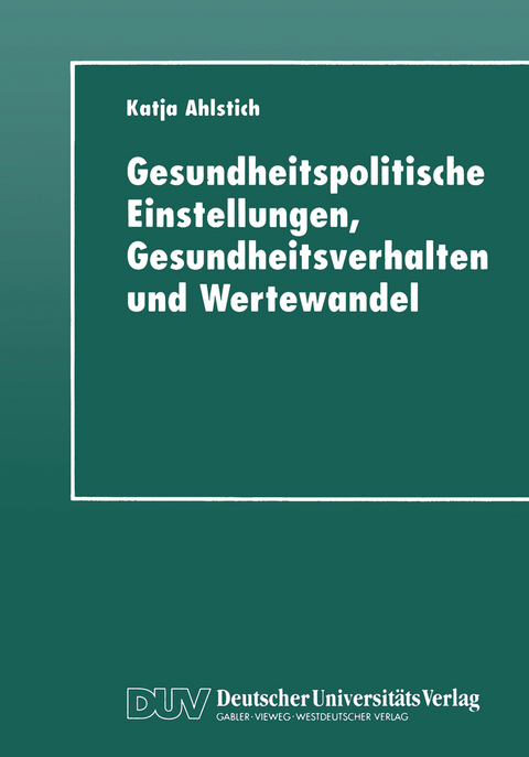 Gesundheitspolitische Einstellungen, Gesundheitsverhalten und Wertewandel