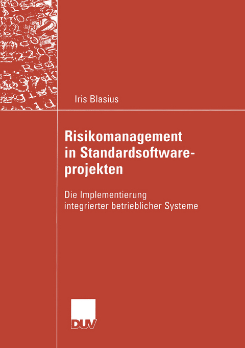 Risikomanagement in Standardsoftwareprojekten - Iris Blasius