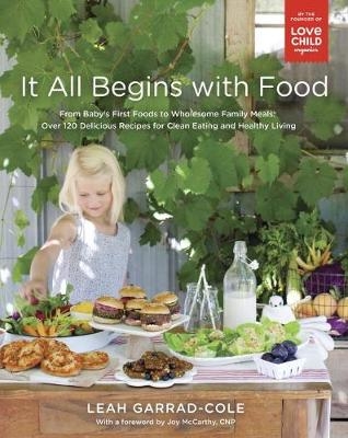 It All Begins with Food -  Leah Garrad-Cole