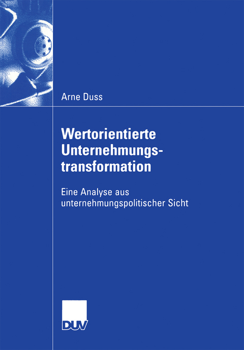 Wertorientierte Unternehmungstransformation - Arne Duss