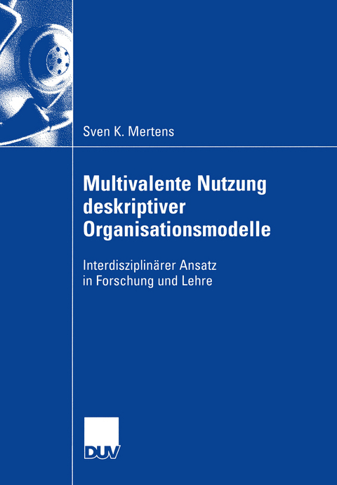 Multivalente Nutzung deskriptiver Organisationsmodelle - Sven Mertens