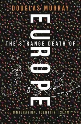 Strange Death of Europe -  Murray Douglas Murray