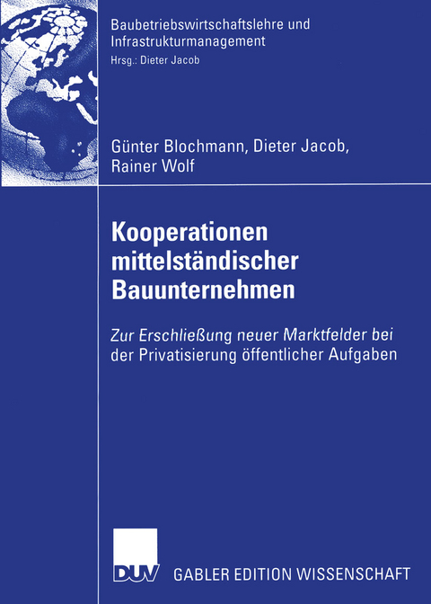 Kooperationen mittelständischer Bauunternehmen - Günter Blochmann, Dieter Jacob, Rainer Wolf