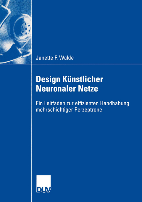 Design Künstlicher Neuronaler Netze - Janette F. Walde