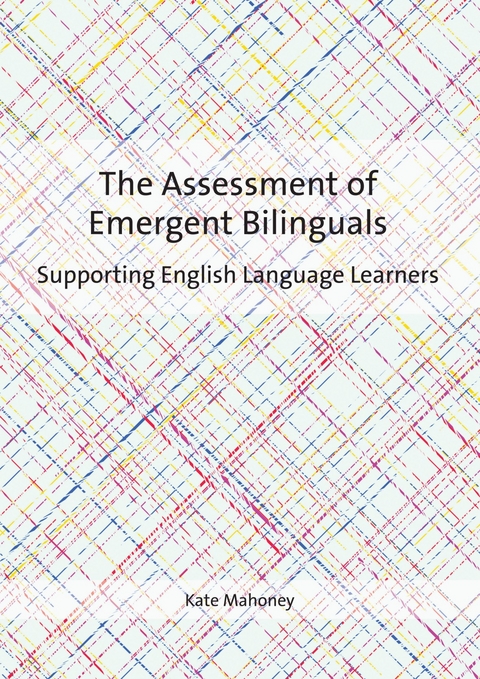 The Assessment of Emergent Bilinguals - Kate Mahoney