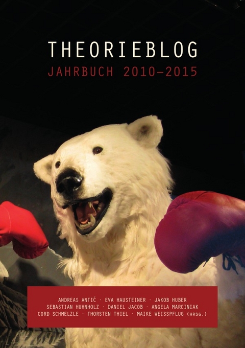 Theorieblog Jahrbuch 2010-2015 - Theorieblog Redaktionsteam