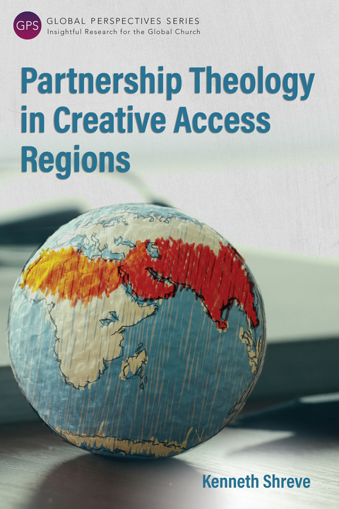 Partnership Theology in Creative Access Regions - Kenneth Shreve