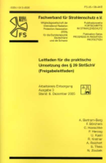 Leitfaden für die praktische Umsetzung des § 29 StrlSchV (Freigabeleitfaden) - A Bertram-Berg, F Börchers, C Hanschke, F Herzog, U Kastl, R Kretner, A Reichert, S Theis, N Zoubek