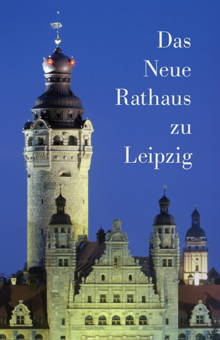 Das Neue Rathaus zu Leipzig - Mustafa Haikal; Peter Leonhardt