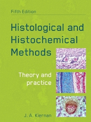 Histological and Histochemical Methods, fifth edition - John Kiernan