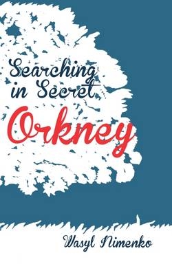 Searching in Secret Orkney - Wasyl Nimenko