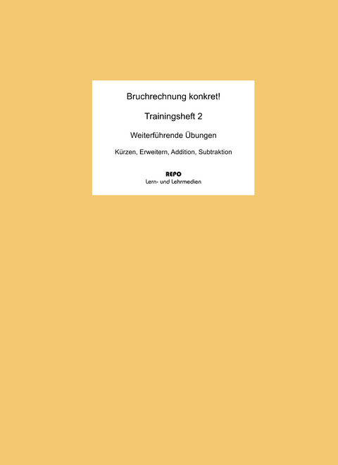 Bruchrechnung konkret! - Trainingsheft 2 - Ralf Regendantz, Martin Pompe