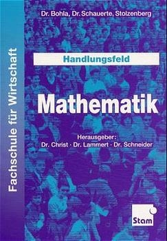 Handlungsfeld Mathematik - Jürgen Bohla, Werner Schauerte, Hans G Stolzenberg