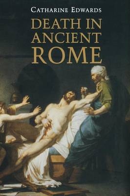 Death in Ancient Rome - Catharine Edwards