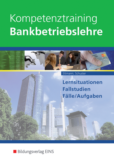 Kompetenztraining Bankbetriebslehre - Bernd Ettmann, Gregor Wurm