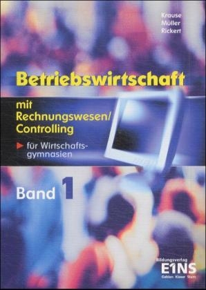 Betriebswirtschaft mit Rechnungswesen für Wirtschaftsgymnasien - Frank Krause, Rolf Rickert,  Müller