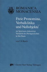 Freie Pronomina, Verbalklitika und Nullobjekte im Spielraum diskursiver Variation des Portugiesischen in SÜ Paulo - Uli Reich