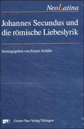 Johannes Secundus und die römische Liebeslyrik - 