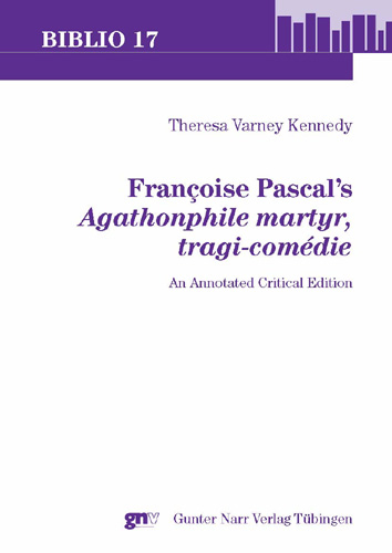 Françoise Pascal’s ‘Agathonphile martyr, tragi-comédie’ - Theresa Varney Kennedy