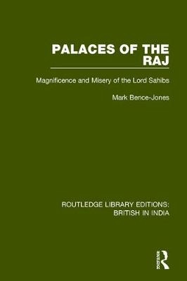 Palaces of the Raj -  Mark Bence-Jones