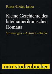 Kleine Geschichte des lateiNamerikanischen Romans - Klaus-Dieter Ertler