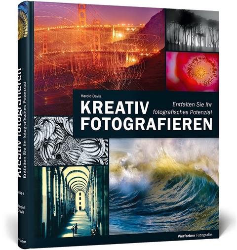 Kreativ fotografieren - Harold Davis