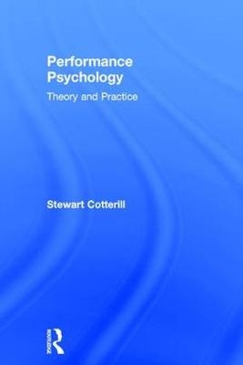 Performance Psychology -  Stewart Cotterill