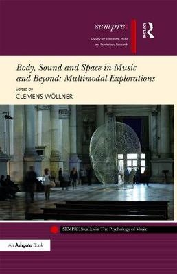 Body, Sound and Space in Music and Beyond: Multimodal Explorations - 