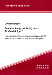 Geldwäsche (§ 261 StGB) durch Strafverteidiger? - Lars Hombrecher