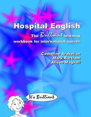 Hospital English -  Catharine Arakelian,  Mark Bartram,  Alison Magnall