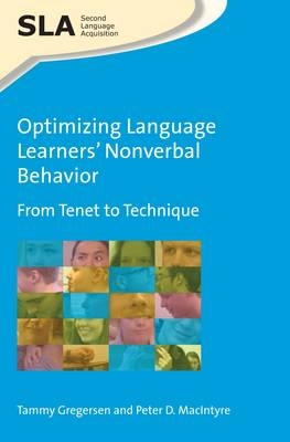 Optimizing Language Learners' Nonverbal Behavior -  Tammy Gregersen,  Peter D. MacIntyre