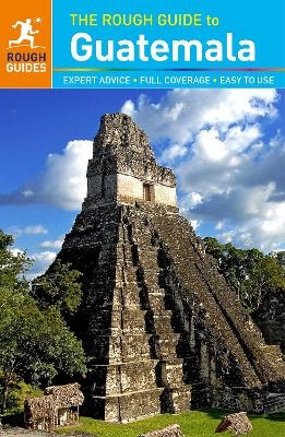 The Rough Guide to Guatemala (Travel Guide) - Rough Guides