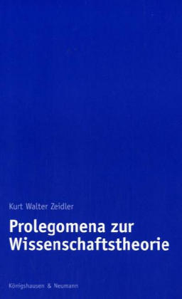 Prolegomena zur Wissenschaftstheorie - Kurt W Zeidler