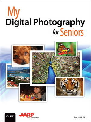 My Digital Photography for Seniors - Jason R. Rich