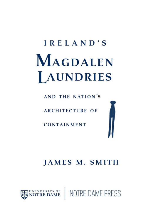 Ireland's Magdalen Laundries and the Nation's Architecture of Containment - James M. Smith