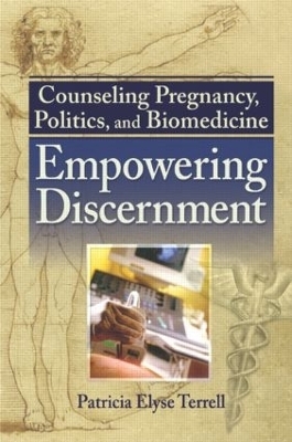 Counseling Pregnancy, Politics, and Biomedicine - Patricia Elyse Terrell