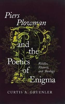 Piers Plowman and the Poetics of Enigma -  Curtis A. Gruenler