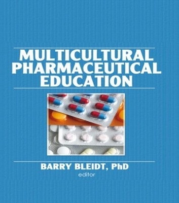 Multicultural Pharmaceutical Education - Barry Bleidt