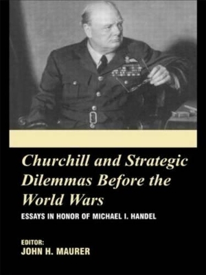 Churchill and the Strategic Dilemmas before the World Wars - 