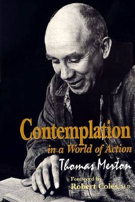 Contemplation in a World of Action -  Thomas Merton