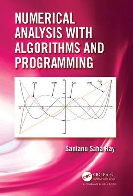 Numerical Analysis with Algorithms and Programming -  Santanu Saha Ray