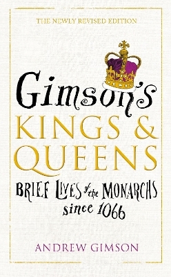 Gimson’s Kings and Queens - Andrew Gimson