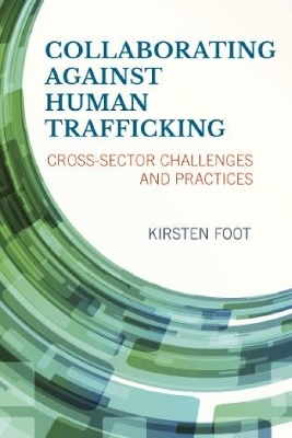 Collaborating against Human Trafficking - Kirsten Foot