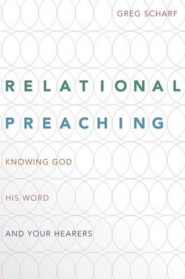 Relational Preaching -  Greg Scharf