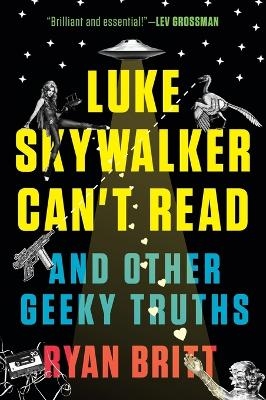 Luke Skywalker Can't Read - Ryan Britt