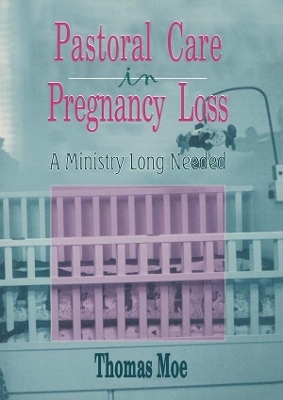 Pastoral Care in Pregnancy Loss - Thomas Moe