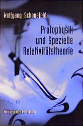 Protophysik und Spezielle Relativitätstheorie - Wolfgang Schonefeld