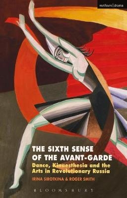 The Sixth Sense of the Avant-Garde -  Irina Sirotkina,  Roger Smith